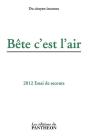 Bete C'Est L'Air ; 2012 Essai De Secours - Preview
