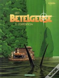 Bételgeuse Tome 3 : L'Expédition