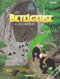 Bételgeuse Tome 4 : Les Cavernes