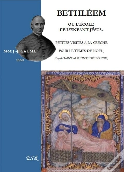 Capa do artigo Bethléem Ou L'École De L'Enfant Jésus ; Petites Visites À La Crèche Pour Le Temps De Noël