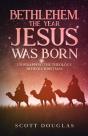 Bethlehem, The Year Jesus Was Born - Preview