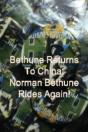 Bethune Returns: Norman Bethune Rides Again! - Preview
