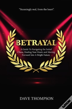 Capa do artigo Betrayal; A Guide To Navigating The Initial Chaos, Healing Your Heart, And Moving Forward Into Bright Future (Paperback)