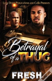 Betrayal Of A Thug