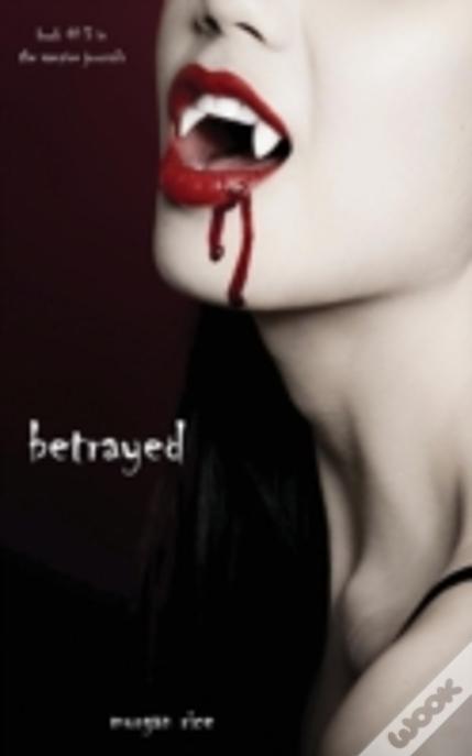 Betrayed (Book #3 In The Vampire Journals)