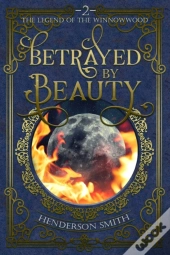 Betrayed By Beauty