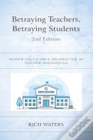 Betraying Teachers, Betraying Students