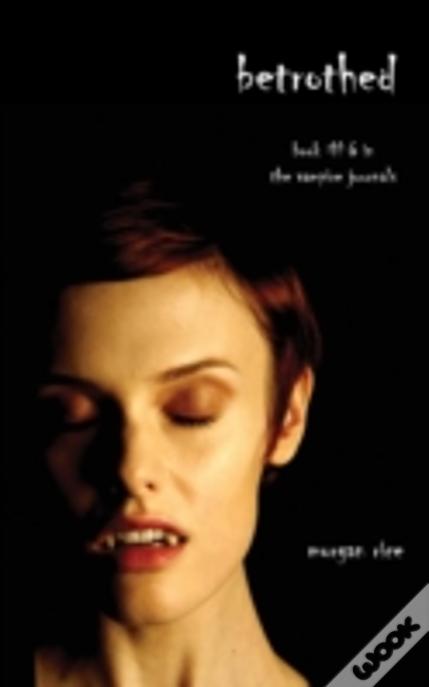 Betrothed (Book #6 In The Vampire Journals)
