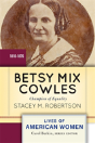 Betsy Mix Cowles - Preview
