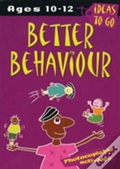 Better Behaviour: Ages 10-12