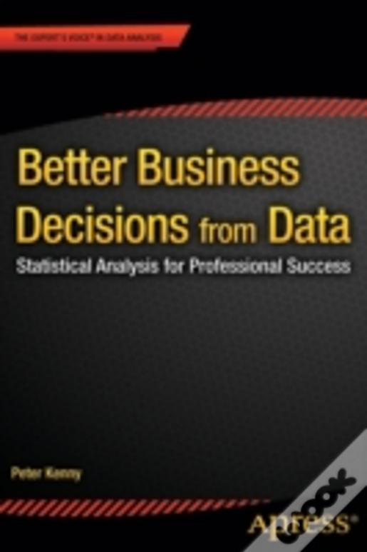 Better Business Decisions From Data