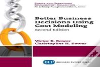 Better Business Decisions Using Cost Modeling