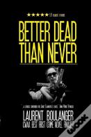 Better Dead Than Never