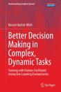 Better Decision Making In Complex, Dynamic Tasks - Preview