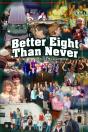 Better Eight Than Never - Preview