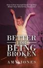 Better For Being Broken - Preview