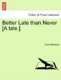 Better Late Than Never (A Tale.) - Preview