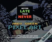 Capa do artigo Better Late Than Never: Andy Green Pixel