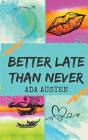 Better Late Than Never - Preview