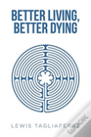 Better Living, Better Dying