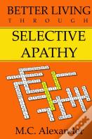 Better Living Through Selective Apathy