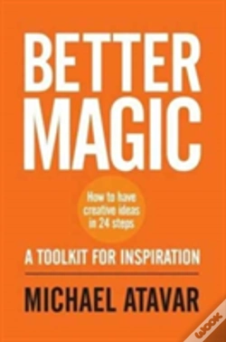 Capa do artigo Better Magic - How To Have Creative Ideas In 24 Steps