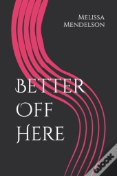 Better Off Here