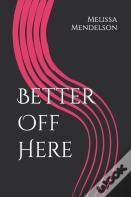 Better Off Here