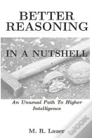 Better Reasoning In A Nutshell