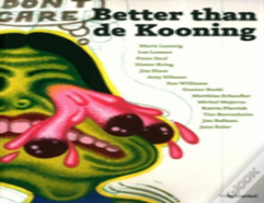 Better Than De Kooning
