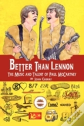 Better Than Lennon, The Music And Talent