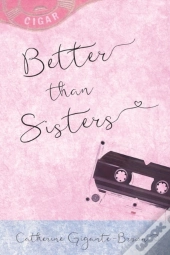 Better Than Sisters