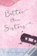 Better Than Sisters