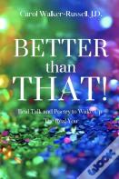 Better Than That!