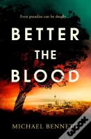 Better The Blood