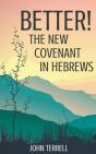 Better!  The New Covenant In Hebrews - Preview