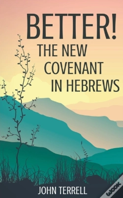 Capa do artigo Better!  The New Covenant In Hebrews