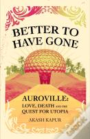 Better To Have Gone