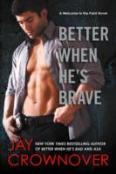 Better When He'S Brave