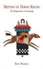 Betting On Horse Racing: (No Experience - Preview