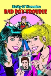 Betty & Veronica Bad Boy Trouble