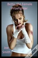 Betty, The Female Prizefighter