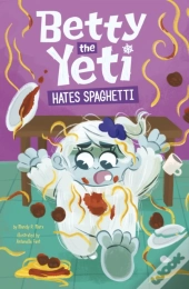 Betty The Yeti Hates Spaghetti