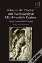 Between Art Practice And Psychoanalysis Mid-Twentieth Century