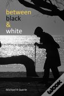 Between Black & White