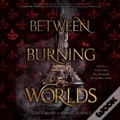 Between Burning Worlds
