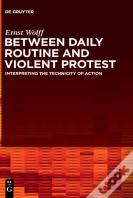 Between Daily Routine And Violent Protest