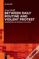 Between Daily Routine And Violent Protest