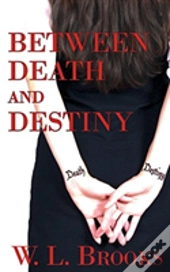 Between Death And Destiny