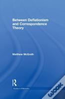 Between Deflationism And Correspondence Theory